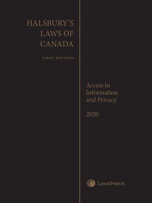cover image of Halsbury's Laws of Canada - Access to Information and Privacy (2020 Reissue)